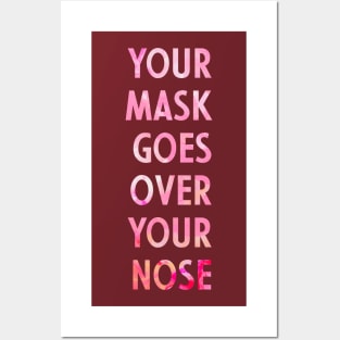 Your Mask Goes Over Your Nose Posters and Art